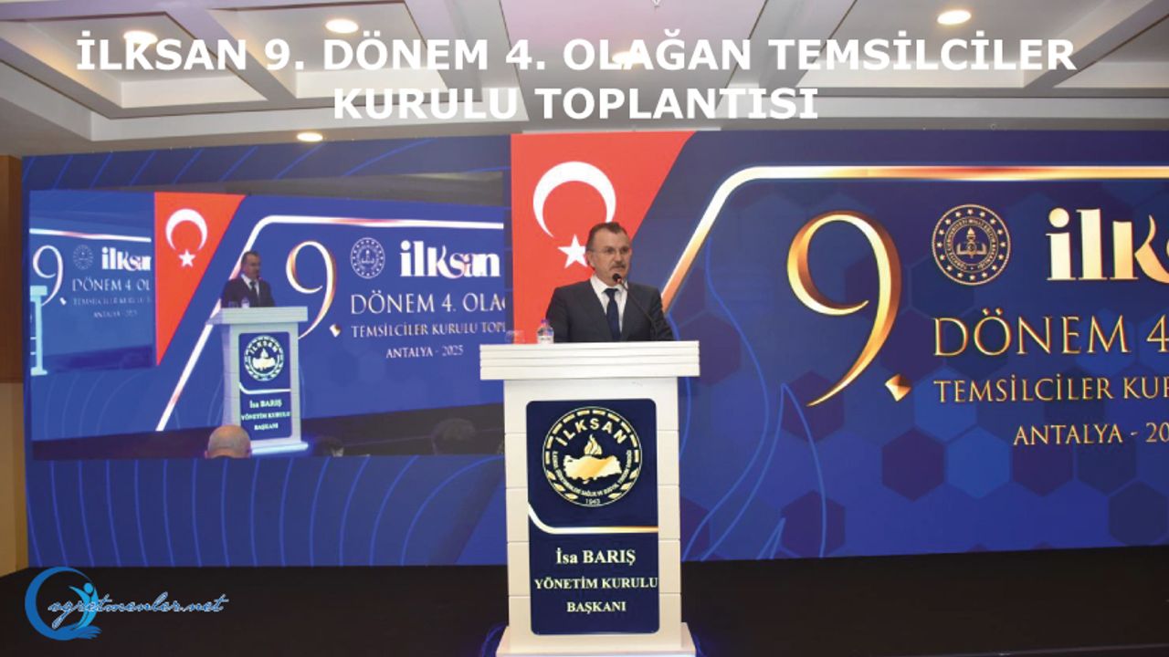 İLKSAN 9. Dönem 4. Olağan Temsilciler Kurulu Toplantısı’