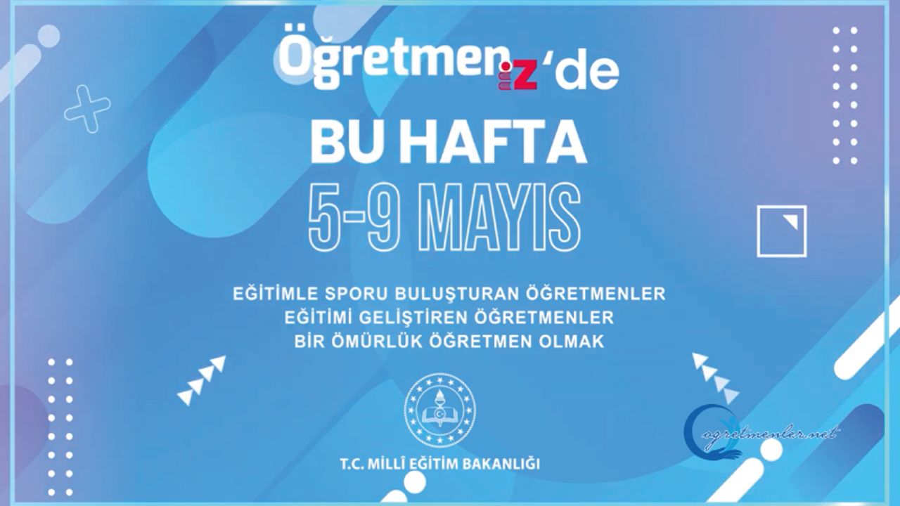 ÖğretmenİZ'de bu hafta 5-9 Mayıs