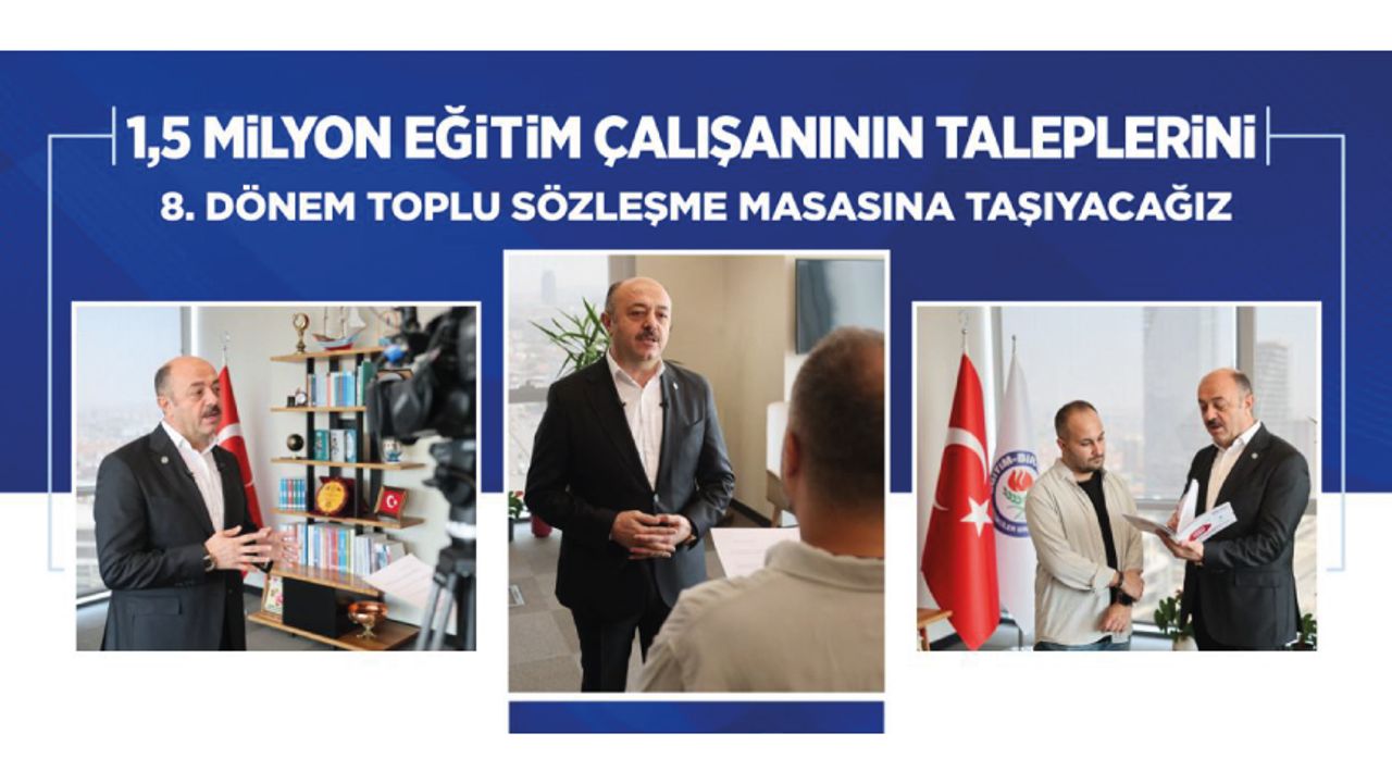 1,5 Milyon Eğitim Çalışanının Taleplerini Toplu Sözleşme Masasına Taşıyacağız
