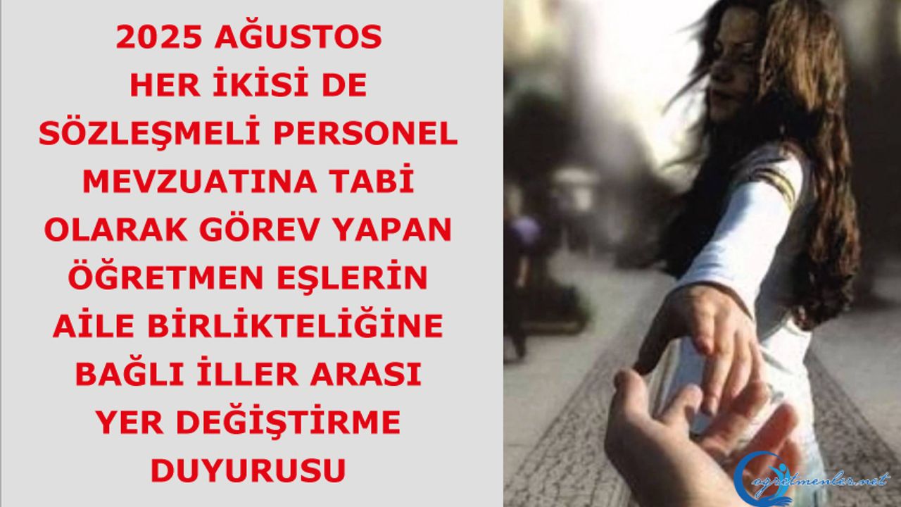 Sözleşmeli Öğretmen Eşlerin Aile Birlikteliğine Bağlı İller Arası Yer Değiştirme Duyurusu