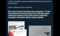 "14 gün önce Rusya'dan kiralanan Beriev Be-200 tipi yangın söndürme uçağının İzmir'deki yangına müdahale etmediği" yönündeki iddialar doğru değildir