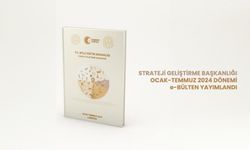 Strateji Geliştirme Başkanlığı Ocak-Temmuz 2024 Dönemi e-Bülten Yayımlandı