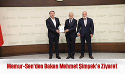 Memur-Sen’den Bakan Mehmet Şimşek’e Ziyaret