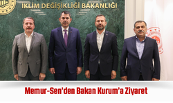 Memur-Sen’den Bakan Kurum’a Ziyaret