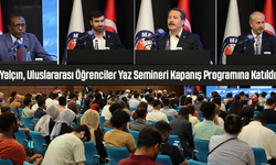 Yalçın, Uluslararası Öğrenciler Yaz Semineri Kapanış Programına Katıldı