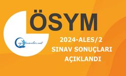 2024-ALES/2 Sınav Sonuçları Açıklandı