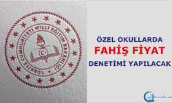 Özel Okullarda Fahiş Fiyat Denetimi Yapılacak