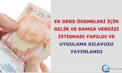 Ek Ders Ödemeleri için Gelir ve Damga Vergisi İstisnası yapıldı ve Uygulama Kılavuzu yayımlandı