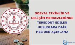 Sosyal Etkinlik ve Gelişim Merkezlerinde Tereddüt Edilen Hususlara Dair MEB’den Açıklama