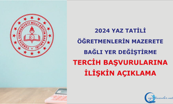 2024 Yaz Tatili Öğretmenlerin Mazerete Bağlı Yer Değiştirme Tercih Başvurularına İlişkin Açıklama