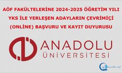 AÖF Fakültelerine 2024-2025 Öğretim Yılı YKS İle Yerleşen Adayların Çevrimiçi Online Başvuru ve Kayıt Duyurusu