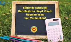 Eğitimde Eşitsizliği Derinleştiren ‘Kayıt Ücreti’ Uygulamasına Son Verilmelidir!