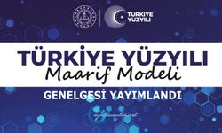 Türkiye Yüzyılı Maarif Model Genelgesi Yayımlandı