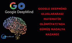 Google DeepMind’ın Yapay Zekâ Sistemleri Uluslararası Matematik Olimpiyatı’nda Gümüş Madalya Kazandı