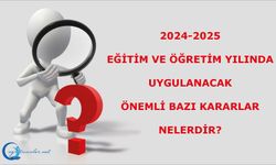 Yeni Eğitim ve Öğretim Yılında Uygulanacak Önemli Bazı Kararlar Nelerdir?