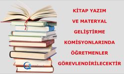 Kitap Yazım ve Materyal Geliştirme Komisyonlarında Öğretmenler Görevlendirilecektir