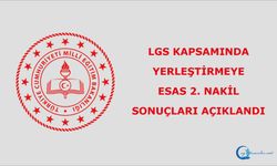 LGS Kapsamında Yerleştirmeye Esas 2. Nakil Sonuçları Açıklandı