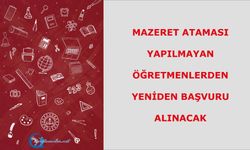 Mazeret ataması yapılmayan öğretmenlerden yeniden başvuru alınacak