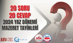 20 Soru 20 Cevap 2024 Yaz Dönemi Mazeret Tayinleri