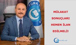 Mülakat Sonuçları Hemen İlan Edilmeli!