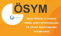 2024-YÖKDİL/2 Sınavı Temel Soru Kitapçıkları ve Cevap Anahtarları Yayımlandı