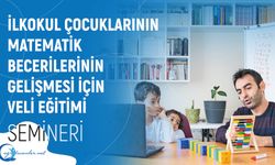 İlkokul Çocuklarının Matematik Becerilerinin Gelişmesi İçin Veli Eğitimi Kursu