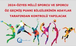 2024-ÖZYES Millî Sporcu ve Sporcu Öz Geçmiş Puanı Bilgilerinin Adaylar Tarafından Kontrolü Yapılacak