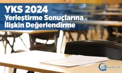 YKS 2024 Yerleştirme Sonuçlarına İlişkin Değerlendirme