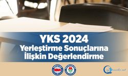 YKS 2024 Yerleştirme Sonuçlarına İlişkin Değerlendirme