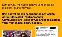 "TSK personeli Cumhurbaşkanı Recep Tayyip Erdoğan'a selam vermiyor” iddiası doğru değildir