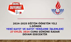 2024-2025 Eğitim Öğretim Yılı 1. Dönem Yeni Kayıt ve Kayıt Yenileme İşlemleri 27 Eylül Cuma gününe kadar devam edecek