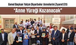 Genel Başkan Yalçın Diyarbakır Annelerini Ziyaret Etti “Anne yüreği kazanacak”