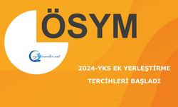 2024-YKS Ek Yerleştirme Tercihleri başladı