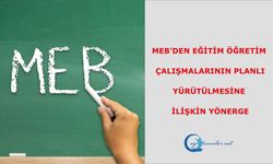 MEB’den Eğitim Öğretim Çalışmalarının Planlı Yürütülmesine İlişkin Yönerge