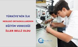 Türkiye'nin İlk Mesleki Ortaokullarının Eğitim Vereceği İller Belli Oldu