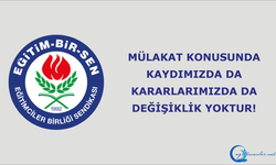 Mülakat Konusunda Kaydımızda da Kararlarımızda da Değişiklik Yoktur!