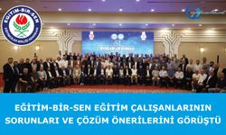 Eğitim-Bir-Sen eğitim çalışanlarının sorunları ve çözüm önerilerini görüştü