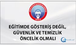 Eğitimde Gösteriş Değil, Güvenlik Ve Temizlik Öncelik Olmalı