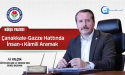 Çanakkale-Gazze Hattında İnsan-ı Kâmili Aramak