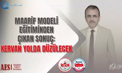 Maarif Modeli Eğitiminden Çıkan Sonuç: Kervan Yolda Düzülecek