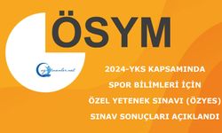 2024-YKS Kapsamında Spor Bilimleri İçin Özel Yetenek Sınavı (ÖZYES): Sınav Sonuçları Açıklandı