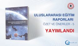 "Uluslararası Eğitim Raporları: Özet ve Öneriler-5" Bülteni Yayımlandı