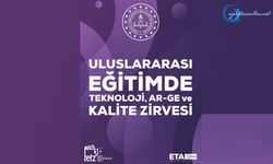 Uluslararası Eğitimde Teknoloji, AR-GE ve Kalite Zirvesi ETAK24 yapılacak.