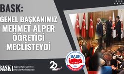 Genel Başkanımız Mehmet Alper Öğretici Meclisteydi