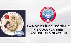 Laik Ve Bilimsel Eğitimle Kız Çocuklarının Yolunu Aydınlatalım