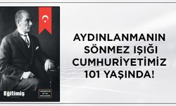 Aydınlanmanın Sönmez Işığı Cumhuriyetimiz 101 Yaşında!