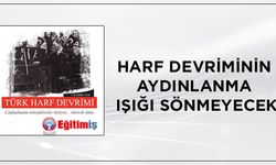 Harf Devriminin Aydınlanma Işığı Sönmeyecek