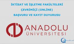 Anadolu Üniversitesi İktisat ve İşletme Fakülteleri Çevrimiçi (Online) Başvuru ve Kayıt Duyurusu