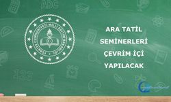 Ara Tatil Seminerleri çevrim içi yapılacak