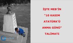 İşte MEB'in  "10 Kasım Atatürk'ü Anma Günü" talimatı